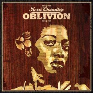 收聽Kerri Chandler的Oblivion (Original Mix)歌詞歌曲