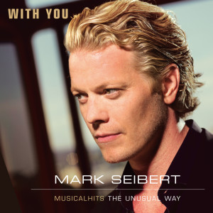 ดาวน์โหลดและฟังเพลง With You พร้อมเนื้อเพลงจาก Mark Seibert
