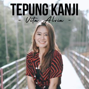 Listen to Tepung Kanji song with lyrics from Vita Alvia