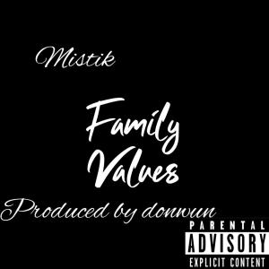 收聽Mistik的Family Values (Explicit)歌詞歌曲