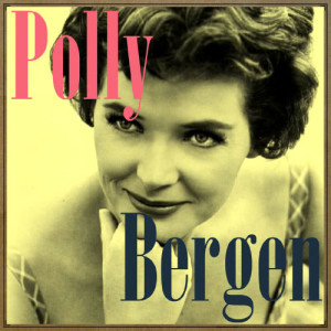 ดาวน์โหลดและฟังเพลง I'm Glad There Is You พร้อมเนื้อเพลงจาก Polly Bergen