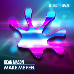 Listen to Make Me Feel (Radio Edit) song with lyrics from Dean Mason