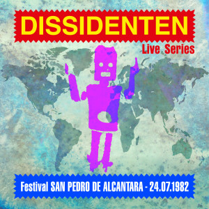 Dissidenten的專輯Live Series - Festival San Pedro de Alcantara 07/1982