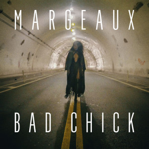 ดาวน์โหลดและฟังเพลง Bad Chick พร้อมเนื้อเพลงจาก Margeaux
