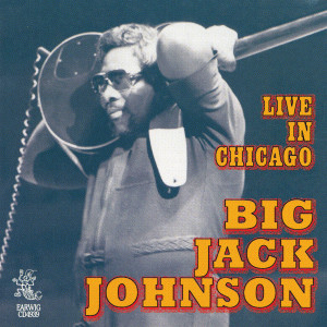 Big Jack Johnson的專輯Live In Chicago