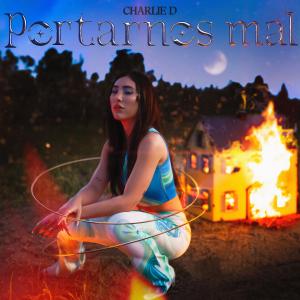 ดาวน์โหลดและฟังเพลง Portarnos Mal พร้อมเนื้อเพลงจาก Charlie D