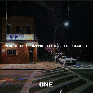 Album You Ain’t Drunk (Explicit) from OneChance