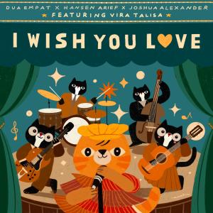 Album I Wish You Love (feat. Vira Talisa) oleh Dua Empat