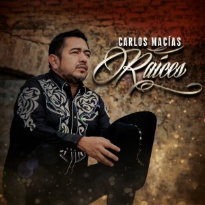 อัลบัม Raíces ศิลปิน Carlos Macías