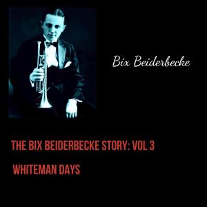 The Bix Beiderbecke Story: Vol 3 - Whiteman Days dari Bix Beiderbecke