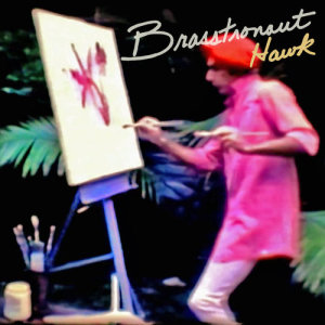 收聽Brasstronaut的Hawk歌詞歌曲