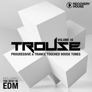 Album Trouse!, Vol. 10 - Progressive & Trance Touched House Tunes from Various Artists