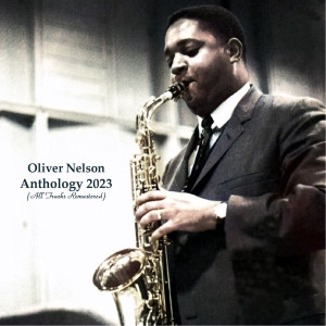 Anthology 2023 (All Tracks Remastered) dari Oliver Nelson