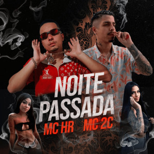 Listen to Noite Passada (Explicit) song with lyrics from Mc Hr