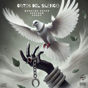 ดาวน์โหลดและฟังเพลง Gritos del Silencio (Explicit) พร้อมเนื้อเพลงจาก Makkine Seven Golden