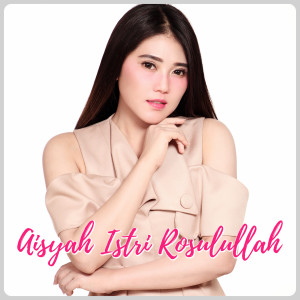 Dengarkan lagu Aisyah Istri Rasulullah (Acoustic Version) nyanyian Via Vallen dengan lirik