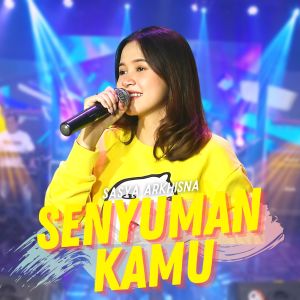 Dengarkan lagu Senyuman Kamu nyanyian Sasya Arkhisna dengan lirik