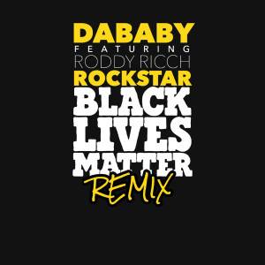 ดาวน์โหลดและฟังเพลง ROCKSTAR (BLM REMIX) พร้อมเนื้อเพลงจาก DaBaby