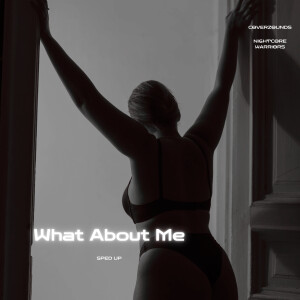 收聽CoverZounds的What About Me (Sped Up)歌詞歌曲