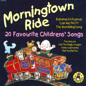 The Mother Goose Singers的專輯Morningtown Ride - 20 Favourite Childrens' Songs