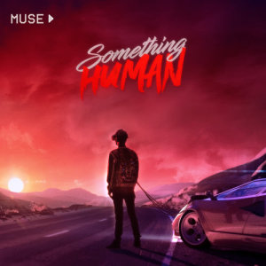 收聽Muse的Something Human歌詞歌曲