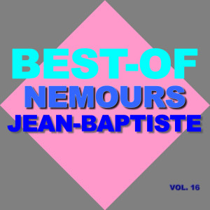 อัลบัม Best-of nemours Jean-Baptiste (Vol. 16) ศิลปิน Nemours Jean-Baptiste