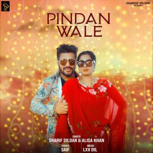 ดาวน์โหลดและฟังเพลง Pindan Wale (feat. ALISA KHAN) พร้อมเนื้อเพลงจาก Sharif Dildar