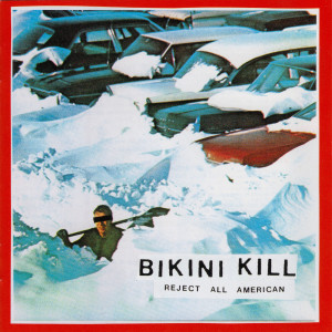 Dengarkan Reject All American lagu dari Bikini Kill dengan lirik