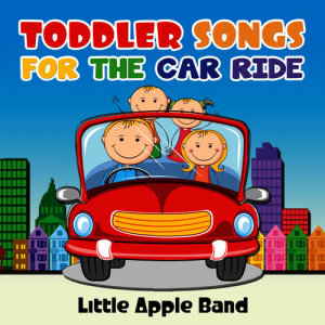 Little Apple Band的專輯Toddler Songs - For the Car Ride