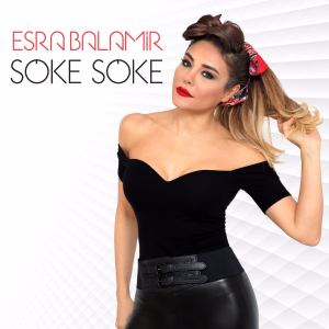 Dengarkan Söke Söke lagu dari Esra Balamir dengan lirik