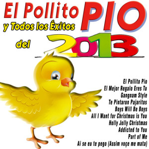 Various Artists的專輯El Pollito Pio y Todos los Éxitos del 2013