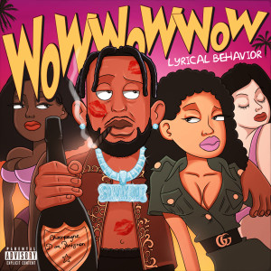 Dengarkan Wow Wow Wow (Explicit) lagu dari Lyrical Behavior dengan lirik