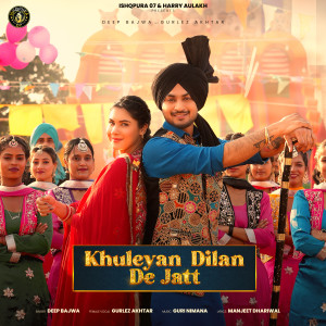 Listen to Khuleyan Dilan De Jatt song with lyrics from Deep Bajwa
