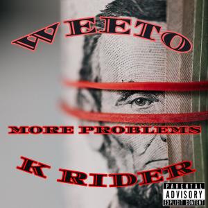 Album More Problems (feat. K Rider) (Explicit) from Weeto