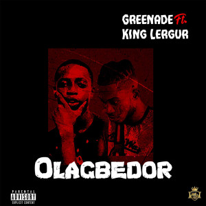 Listen to Olagbedor (Explicit) song with lyrics from Greenade