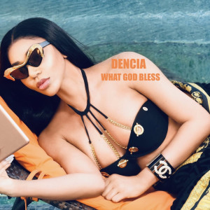 Listen to What God Bless song with lyrics from Dencia