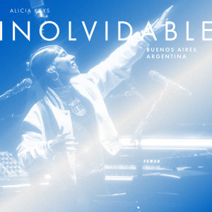 Alicia Keys的專輯Inolvidable Buenos Aires Argentina (Live from Movistar Arena Buenos Aires, Argentina) (Explicit)