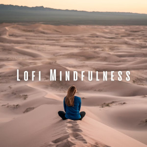 Lofi Mindfulness: Calm Meditation Beats