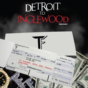 Detroit to Inglewood (feat. BandGang & VVSBeezy) (Explicit)