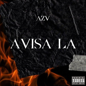 收聽AZV的Avisa La (Explicit)歌詞歌曲