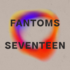Fantoms的專輯Seventeen