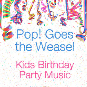 The Tinseltown Players的專輯Pop! Goes the Weasel: Kids Birthday Party Music