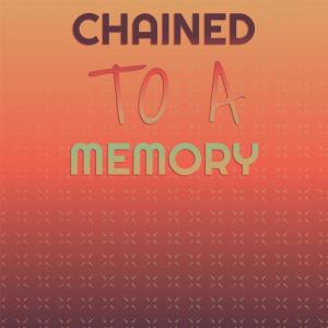 Album Chained to a Memory oleh Silvia Natiello-Spiller