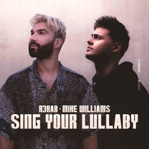 收聽R3hab的Sing Your Lullaby歌詞歌曲