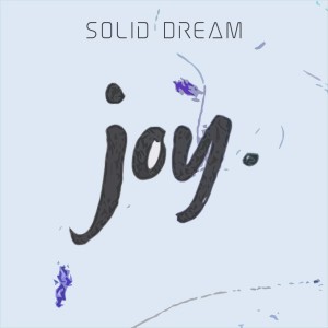 Solid Dream的专辑Joy