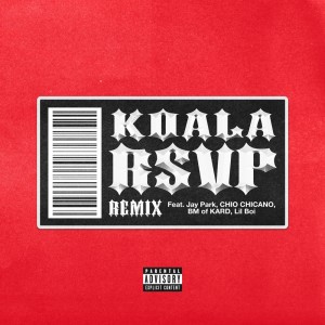 ดาวน์โหลดและฟังเพลง RSVP (feat. Jay Park, CHIO CHICANO, BM of KARD, Lil Boi) (Explicit|Remix) พร้อมเนื้อเพลงจาก 코알라 KOALA