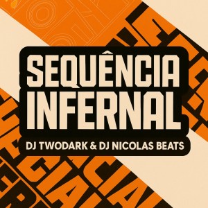 DJ TwoDark的專輯SEQUÊNCIA INFERNAL