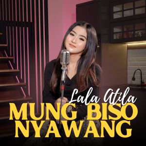 Album Mung Biso Nyawang from Lala Atila