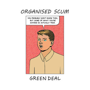 Album green deal from Organised Scum