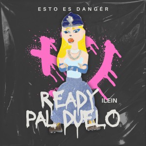 Dengarkan lagu Ready Pal Duelo (Explicit) nyanyian Ilein dengan lirik
